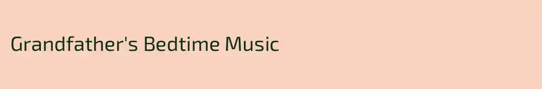 Grandfather's Bedtime Music